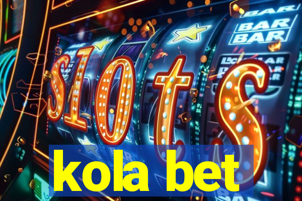 kola bet